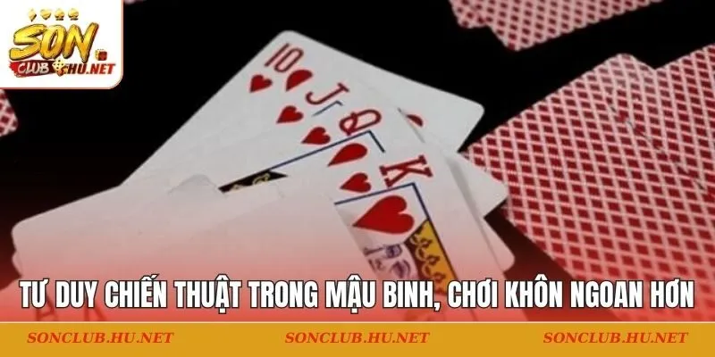 Tư Duy Chiến Thuật Trong Mậu Binh, Chơi Khôn Ngoan Hơn