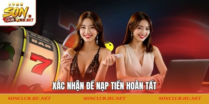 Xác nhận để nạp tiền hoàn tất