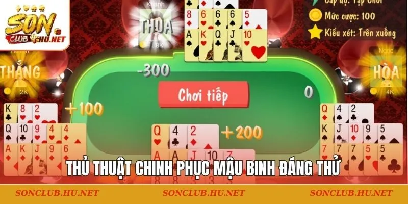 Thủ thuật chinh phục Mậu binh đáng thử