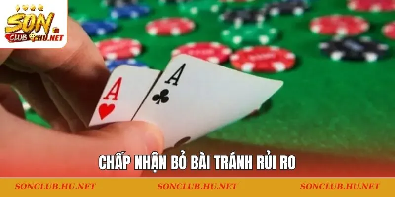 Chấp nhận bỏ bài tránh rủi ro