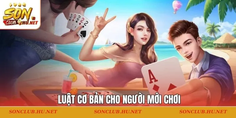 Luật cơ bản cho người mới chơi