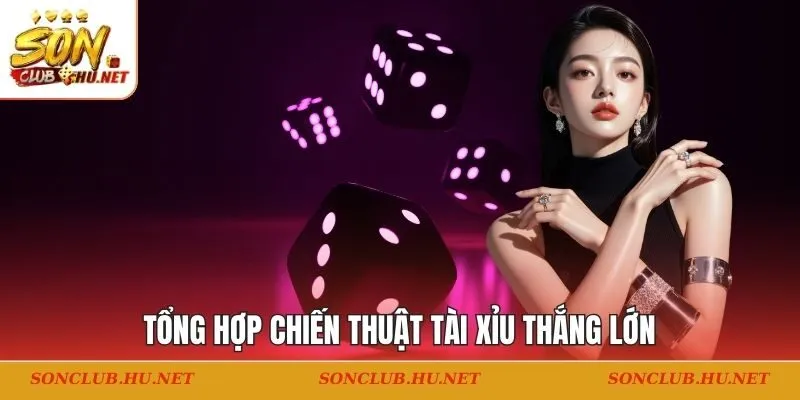 Tổng hợp chiến thuật tài xỉu thắng lớn